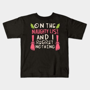 On The Naughty List And I Regret Nothing Kids T-Shirt